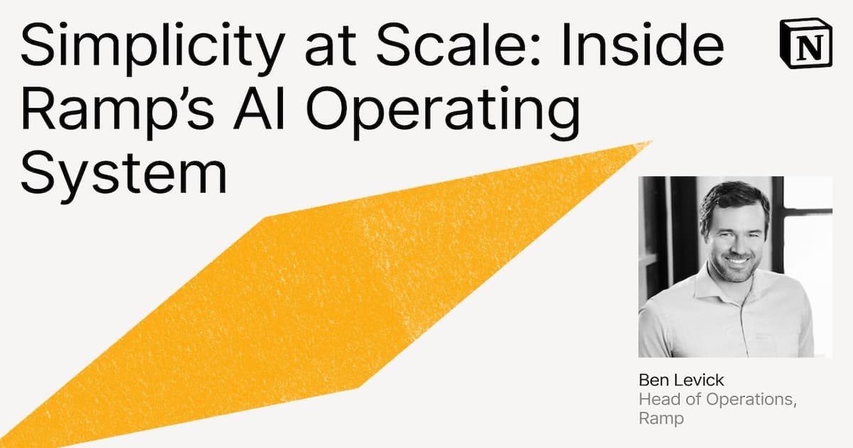 Simplicity at Scale: Inside Ramp’s AI Operating System (Ben Levick)